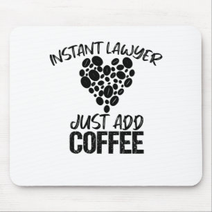 Mousepad Advogado Instantâneo Apenas Adicione Café