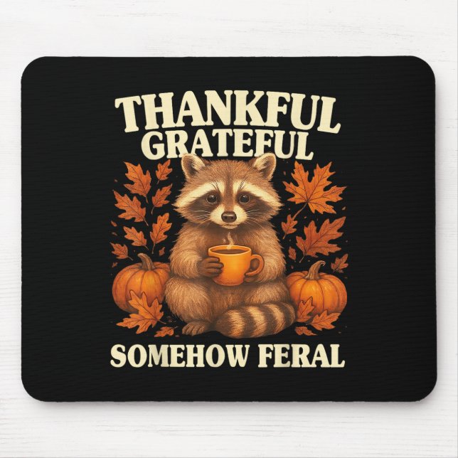 Mousepad Agradecido Grato De Alguma Maneira Feral Engraçado (Frente)