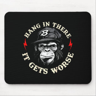 Mousepad Aguente firme fica pior humor sarcástico macaco