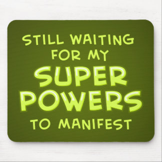 Mousepad Ainda esperando meus poderes super manifestar
