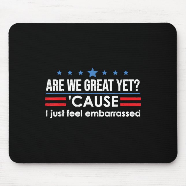 Mousepad Ainda Estamos Excelentes Porque Eu Só Me Sinto Ind (Frente)