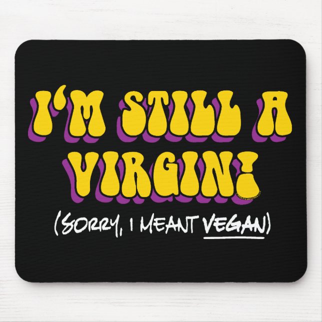 Mousepad Ainda uma Virgem - Quis dizer Vegana! Engraçado Ve (Frente)
