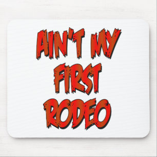 Mousepad Aint meu primeiro rodeio
