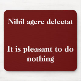 Mousepad Alegre-se em não fazer nada - citação Cícero