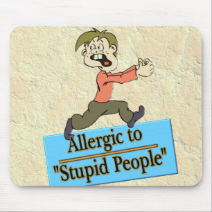 MOUSEPAD ALÉRGICO ÀS PESSOAS ESTÚPIDAS