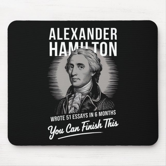 Mousepad Alexander Hamilton Escreveu 51 Ensaios Em 6 Meses (Frente)