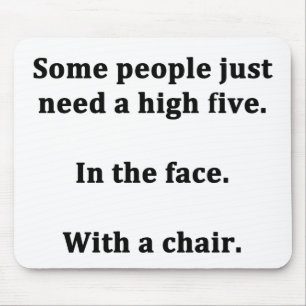 Mousepad Algumas pessoas apenas precisam uns cinco altos