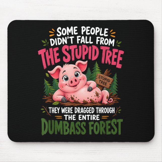 Mousepad Algumas Pessoas Não Cairam da Árvore da Estupidez  (Frente)