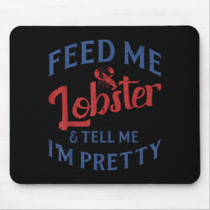 Mousepad Alimente-me com Lagosta Me Diga que Sou Bonito Pia