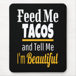 Mousepad Alimente-me Tacos Novelty Engraçado