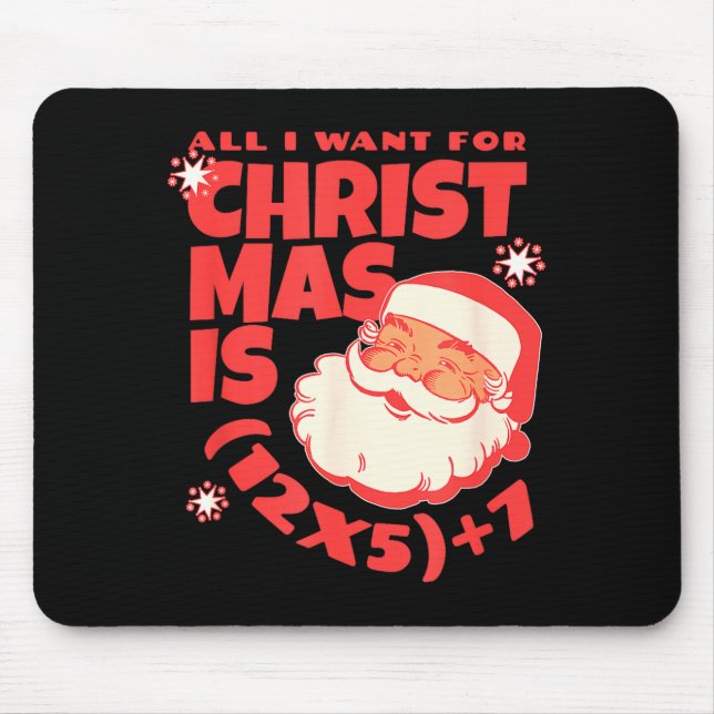 Mousepad All I Want For Christmas Is 6 7 _ 67 Math Problem  (Frente)