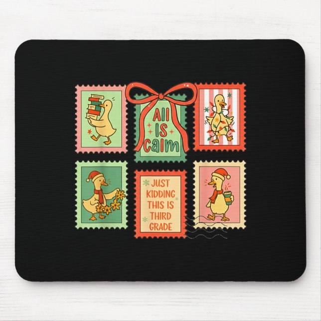 Mousepad All Is Calm Just Kidding This Is Third Grade Goose (Frente)