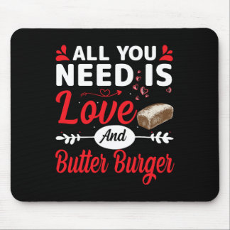 Mousepad All You Need Is Love And Butter-burger Funny Valen