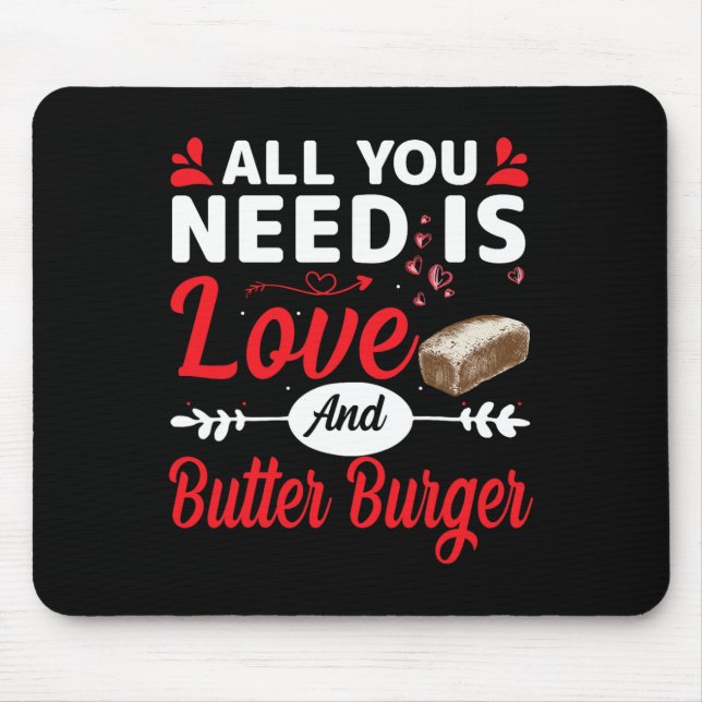 Mousepad All You Need Is Love And Butter-burger Funny Valen (Frente)