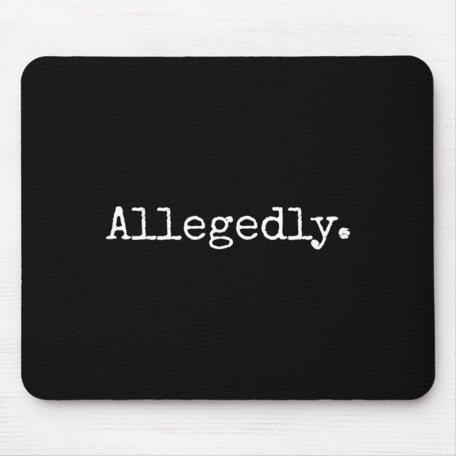 Mousepad Allegedly Funny Attorney Funny Lawyer  (Frente)