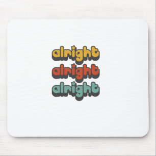 MOUSEPAD ALRIGHT-ALRIGHT-ALRIGHT-HIPPY-STAR