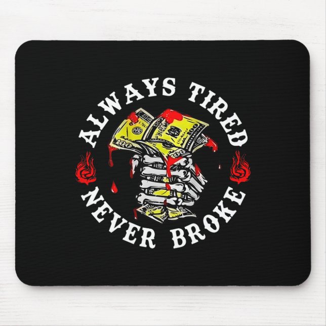 Mousepad Always Tired Never Broke Skull (on Back)  (Frente)
