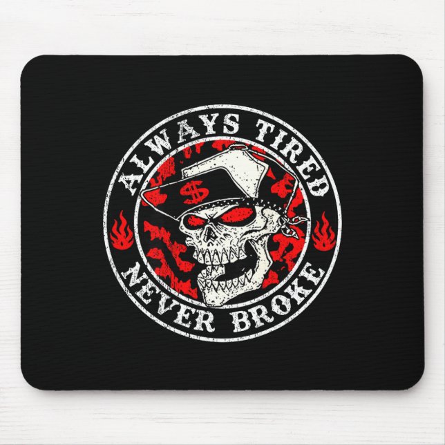 Mousepad Always Tired Never Broke Skull (on Back)  (Frente)