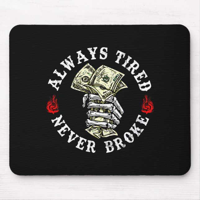 Mousepad Always Tired Never Broke Skull (on Back)  (Frente)