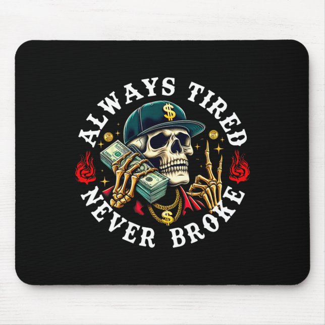 Mousepad Always Tired Never Broke Skull (on Back)  (Frente)
