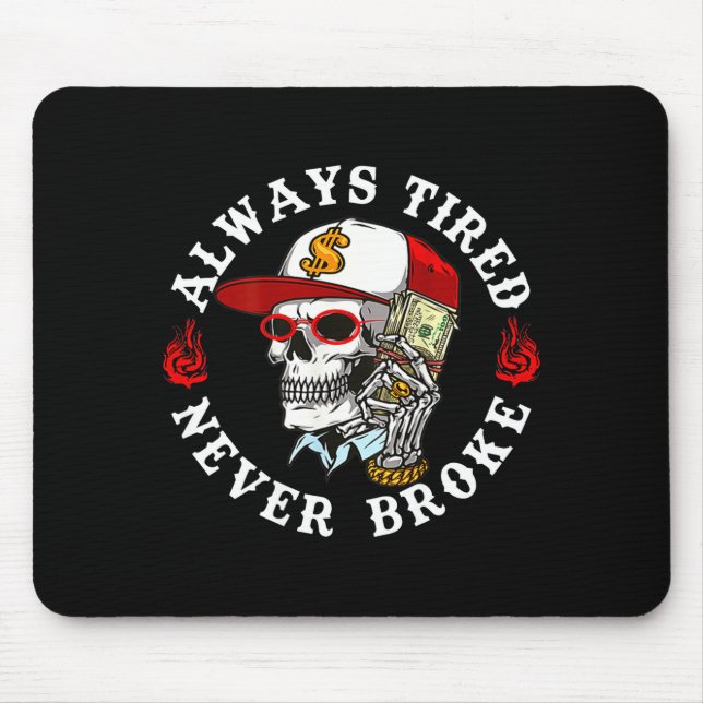 Mousepad Always Tired Never Broke Skull (on Back)  (Frente)