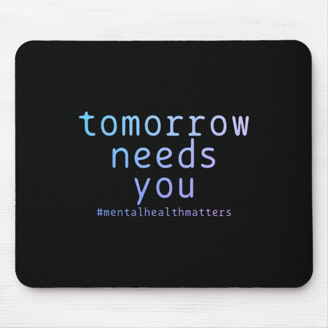 Mousepad Amanhã Precisa De Problemas De Saúde Mental Suicíd (Frente)