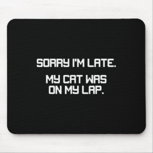 Mousepad Amante de Gato Gamer Divertido Desculpe o Atraso G