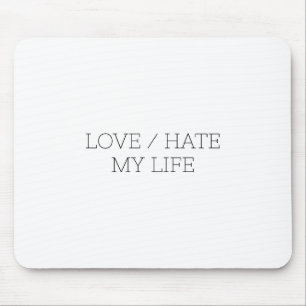 Mousepad Amar/Odiar Minha Vida