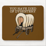 Mousepad Ambulância do asilo mental da fuga de Oregon<br><div class="desc">Você morreu do disenteria. Um design da fuga de Oregon do excelente para um geek do computador dos anos 90 que goste de presentes retros.</div>