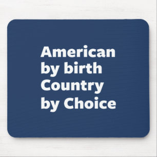 Mousepad Americano pelo nascimento, país pela escolha