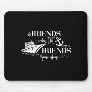 Mousepad Amigos não deixam amigos cruzar sozinhos Grupo de