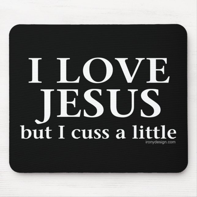 Mousepad Amo Jesus [mas xingo um pouco] (Frente)
