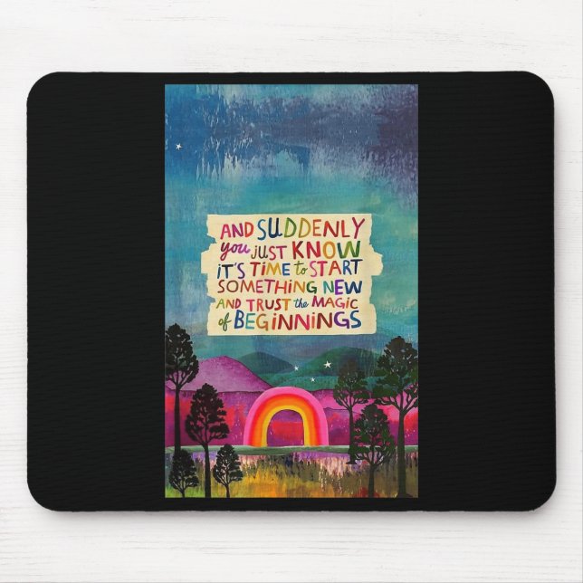 Mousepad And Suddenly You Just Know It's Time To Start Soin (Frente)