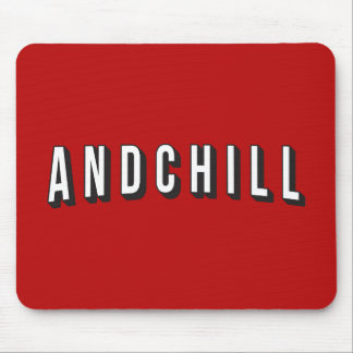 MOUSEPAD ANDCHILL
