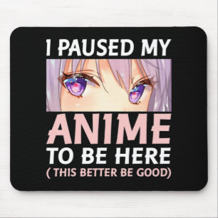 Mousepad Anime Divertido Que Parei Meu Anime Para Estar Aqu
