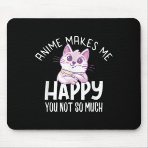 Mousepad Anime Me Faz Feliz Você Não Tanto Fã de Anime G