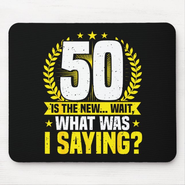 Mousepad Aniversário de 50 anos, 50 é o novo... Engraçado 5 (Frente)