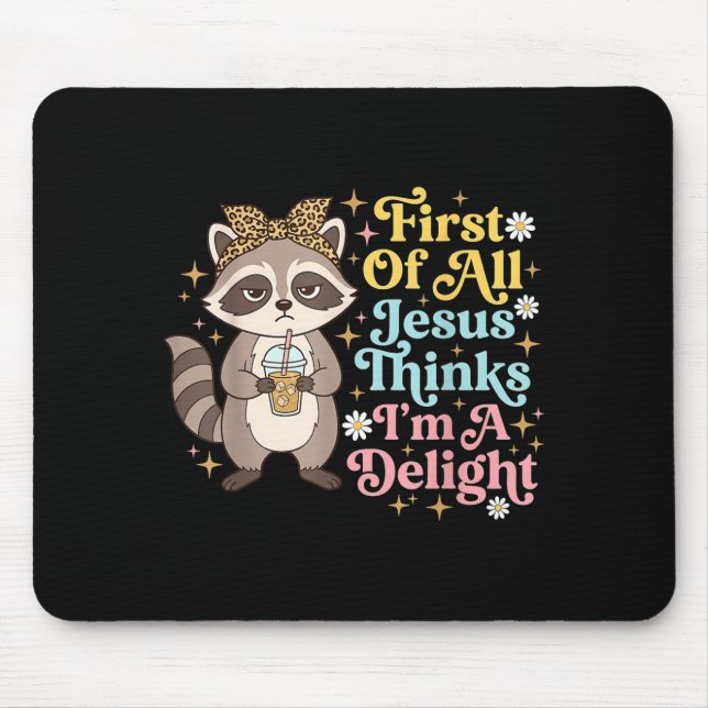 Mousepad Antes De Tudo Jesus Acha Que Sou Um Deleite Design (Frente)