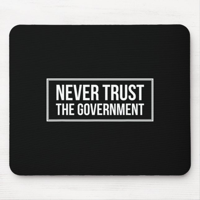 Mousepad Anti Government Tees Never Trust The Government -  (Frente)