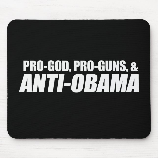 Mousepad Anti-Obama - PRO-GOD PRO-GUNS ANTI-OBAMA Bumpersti (Frente)