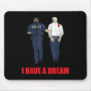 Mousepad Anti-Trump Eu Tenho Uma Polícia De Sonho Prendendo