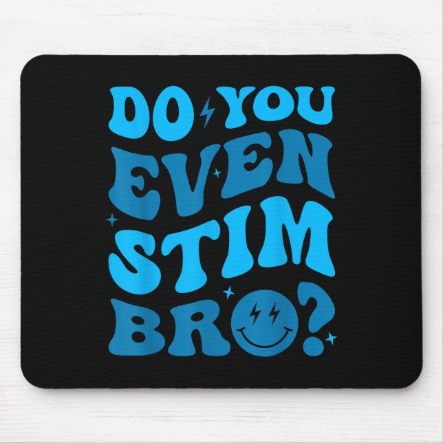 Mousepad Apenas Continue Estimulando Autismo Você Chega a E (Frente)