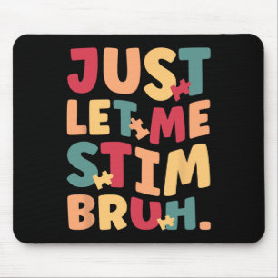 Mousepad Apenas Me Deixe Estimular, Cara - Meninos Crianças