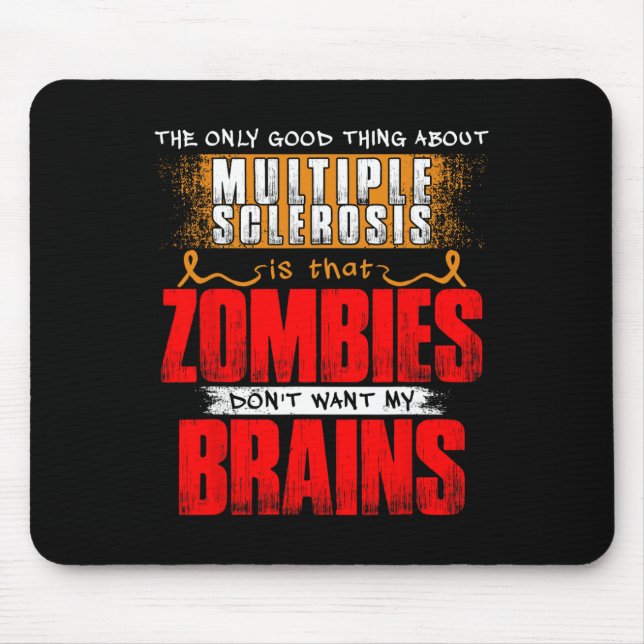Mousepad Apenas Uma Coisa Boa Sobre Esclerose Múltipla Zomb (Frente)