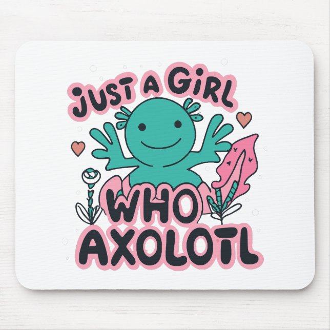 Mousepad apenas uma garota que ama Axolotl (Frente)