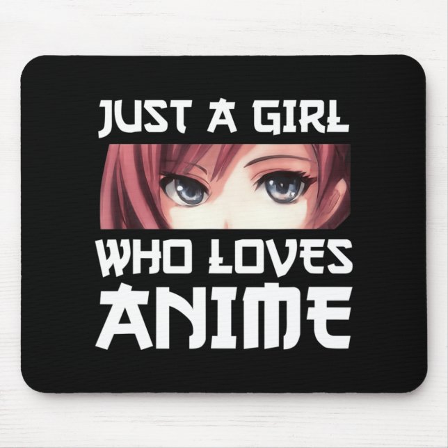 Mousepad Apenas Uma Menina Que Ama Anime (Frente)