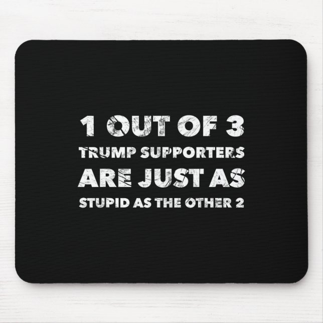 Mousepad Apoiadores De Trump São Apenas Estúpidos (Frente)