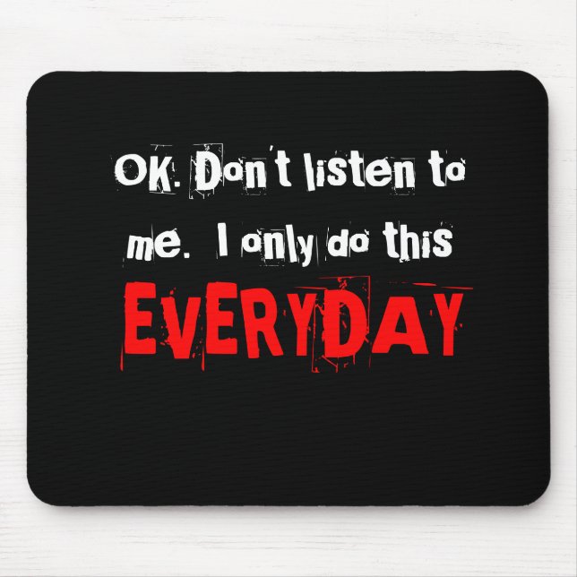 Mousepad APROVAÇÃO. Não me escute.  Eu faço somente este (Frente)