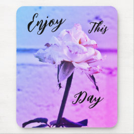 Mousepad Aproveite Este Dia!