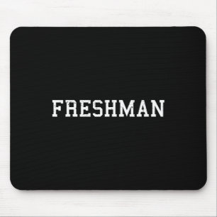 Mousepad Aquele que Diz Camiseta Freshman Impressão Ck Para
